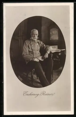 AK Erzherzog Rainer von Österreich in Uniform im Stuhl sitzend