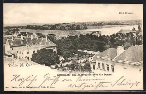 AK Tulln /N. Öst., Hotel Brenner, Eisenbahn- und Fahrbrücke über die Donau
