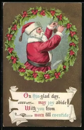 Präge-AK Weihnachtsmann hängt eine Kugel auf, On this glad day may joy abide with you from morn til eventide