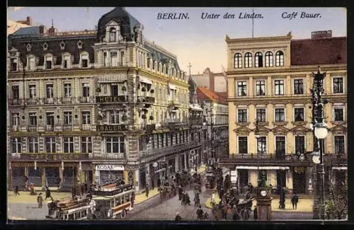 AK Berlin, Cafe Bauer Unter den Linden mit Strassenbahn