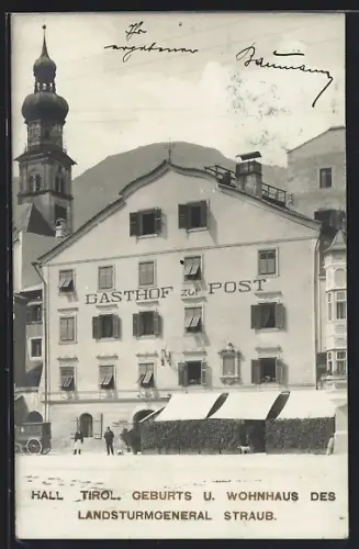 AK Hall in Tirol, Gasthof zur Post / Geburts- u. Wohnhaus des Landsturmgeneral Straub, Kirchturm