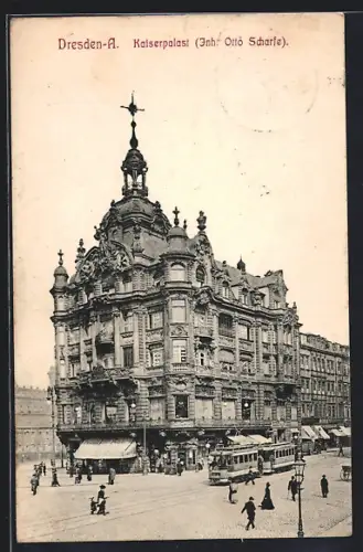 AK Dresden-A., Restaurant Kaiserpalast, Inh. Otto Schärfe, Strassenbahn