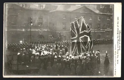 AK London, H. M. The King unveiling the Statue of the late Duke of Cambridge