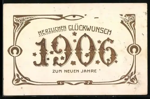 AK Jahreszahl 1906, Glückwunsch zum neuen Jahre