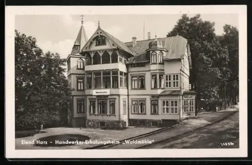 AK Elend /Harz, Handwerker-Erholungsheim Waldmühle