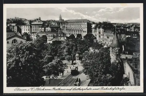 AK Plauen i. V., Lutherplatz und Bahnhofstrasse mit Strassenbahn, gesehen vom Rathaus aus