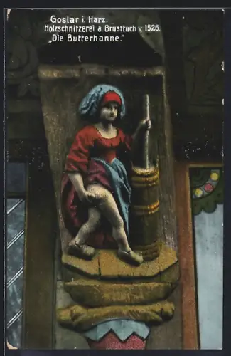 AK Goslar i. Harz, Holzschnitzerei a. Bursttuch v. 1526, Die Butterhanne