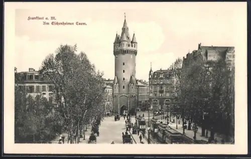 AK Frankfurt a. M., Am Eschenheimer Turm mit Strassenbahn