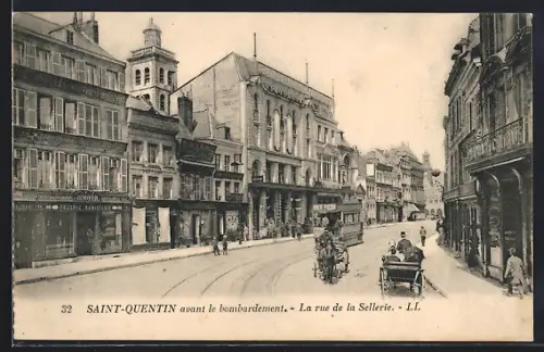 AK Saint-Quentin, La Rue de al Sellerie, Strassenpartie mit Strassenbahn