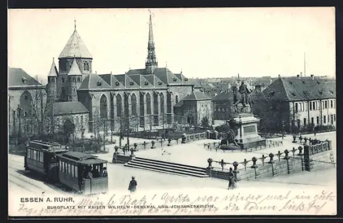 AK Essen a. Ruhr, Burgplatz mit Kaiser Wilhelm-Denkmal, Johanneskirche und Strassenbahn