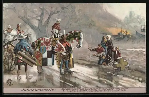 Künstler-AK Hohenzollern als Förderer der Landwirtschaft, Friedrich I. gewährt hilfesuchenden Bauern seinen Schutz