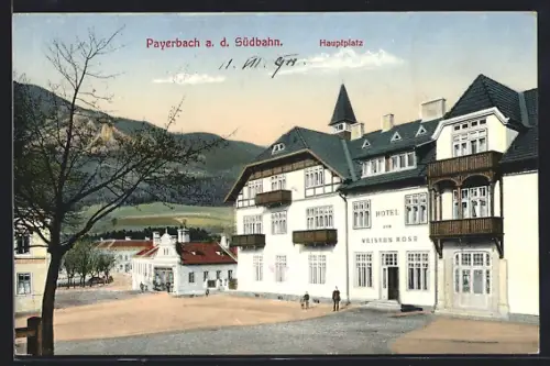AK Payerbach a.d. Südbahn, auf dem Hauptplatz, Hotel zur Weissen Rose