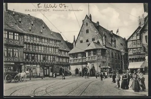 AK Halberstadt, Rathauskeller, Fischmarkt und STrassenbahn