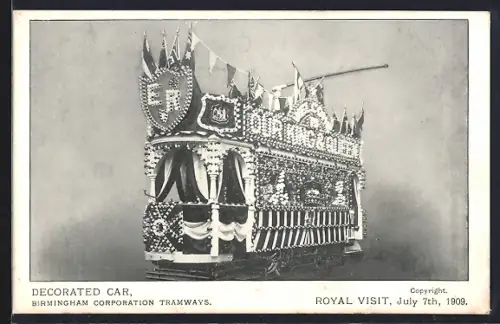 AK Birmingham, Royal Visit July 7th 1909, Decorated Tramway Car, festlich geschmückter Strassenbahn-Wagen