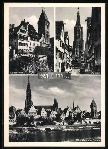 AK Ulm / Donau, Metzgerturm, Münster, Blick über die Donau