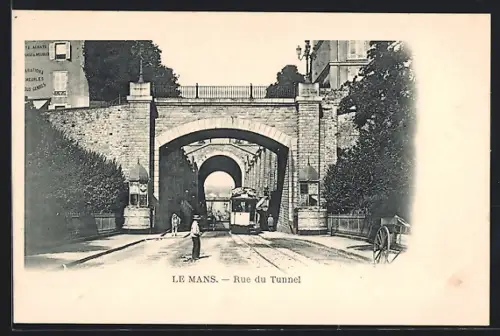 AK Le Mans, Rue du Tunnel, Strassenpartie mit Strassenbahn