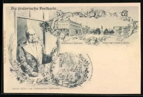 AK Berlin, Kaiser Wilhelm I. am historischen Eckfenster, Kaiserliches Schloss, Unter den Linden