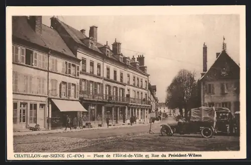 AK Chatillon-sur-Seine /Côte-d`Or, Place de l`Hôtel-de-Ville et Rue du Président-Wilson