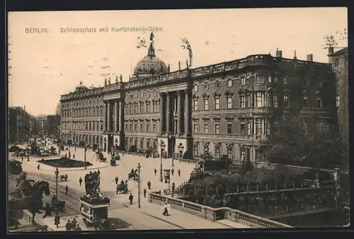 AK Berlin, Schlossplatz mit Kurfürstenbrücke und Strassenbahn