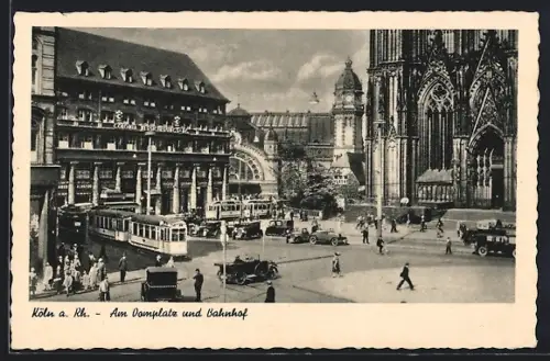 AK Köln a. Rh., Am Domplatz und Bahnhof, Strassenbahn