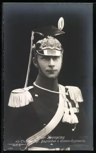 AK Portrait Kronprinz Wilhelm von Preussen in Uniform, Chef des Kgl. Bayerischen 1. Ulanen-Regiments