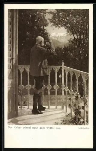 AK Kaiser Franz Josef I. von Österreich in Tracht schaut mit dem Fernglas nach dem Wetter