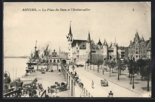AK Anvers, La Place du Steen et l` Embarcadère