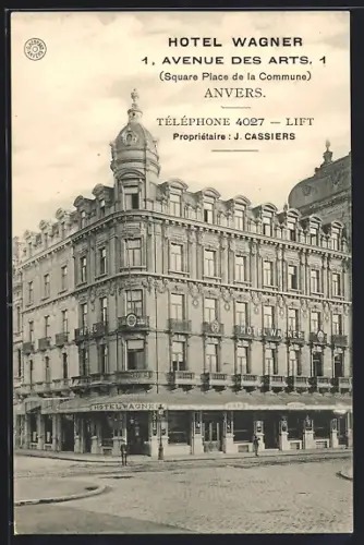 AK Anvers, Hotel Wagner, 1 Avenue des Arts, Propriétaire J. Cassiers