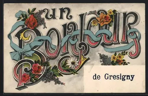AK Gresigny, Un Bonjour, Schriftzug mit Schleife u. Blumen