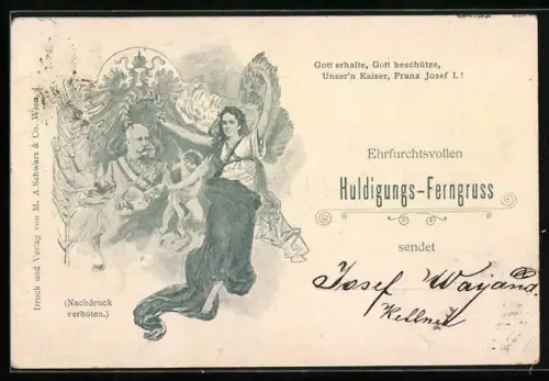 AK Ehrfurchtsvollen Huldigungs-Ferngruss, Kaiser Franz Josef I.