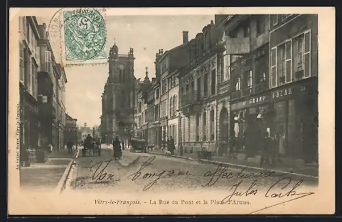 AK Vitry-le-Francois, La Rue du Pont et la Place d`Armes