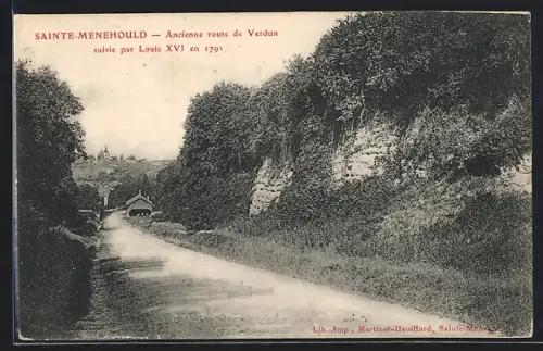 AK Sainte-Menehould, Ancienne route de Verdun suivie par Louis XVI en 1791