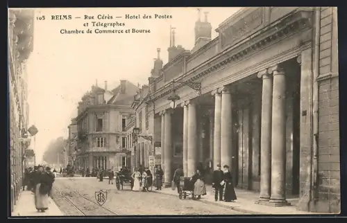 AK Reims, Rue Cérès, Hôtel des Postes et Télégraphes, Chambre de Commerce et Bourse