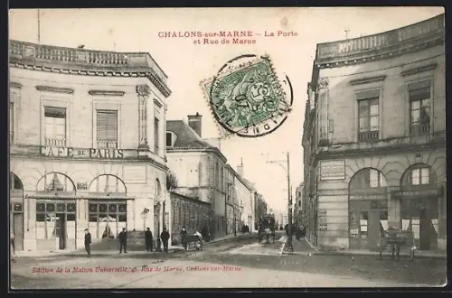 AK Chalons-sur-Marne, La Porte et Rue de Marne mit Café de Paris et passants