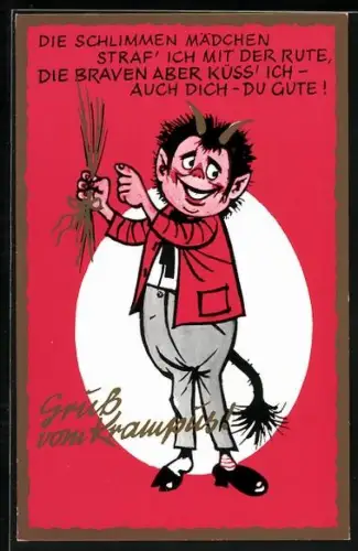 Künstler-AK Krampus zeigt auf seine Rute, Die schlimmen Mädchen straf ich mit der Rute, die Braven aber küss ich...