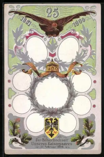 Künstler-AK Zur Silberhochzeit des Kaiserpaars 1906, Reichsadler mit Krone, Wappen, leere Rahmen