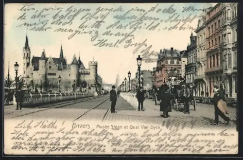 AK Anvers, Musée Steen et Quai Van Dyck
