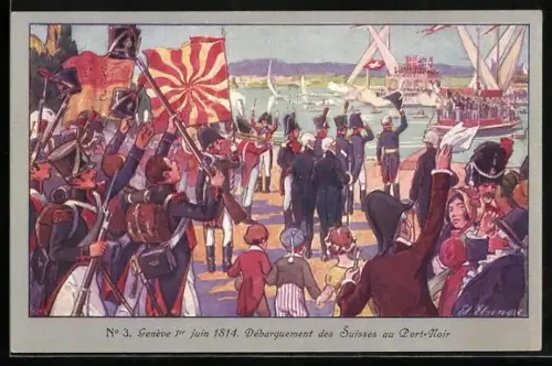 AK Geneve, Schweizer Bundesfeier 1914, Debarquement des Suisses au Port-Noir 1814