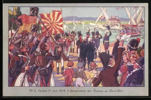 AK Geneve, Schweizer Bundesfeier 1914, Debarquement des Suisses au Port-Noir 1814