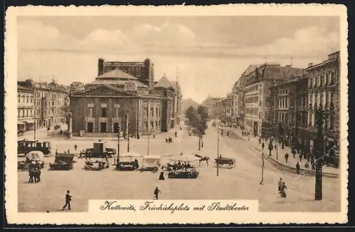 AK Kattowitz, Friedrichsplatz mit Stadttheater