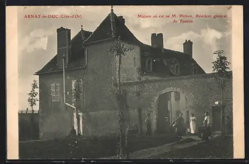 AK Arnay-le-Duc /Côte-d`Or, Maison où est né M. Pichon, Résident générale de Tunisie