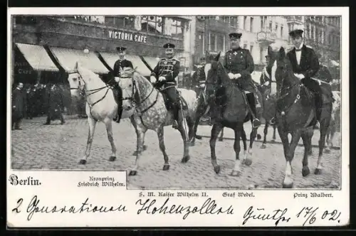 AK Kaiser Wilhelm II., Kronprinz Friedrich Wilhelm, Graf Wedel und Prinz Adalbert zu Pferd