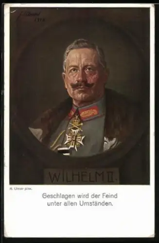 AK Kaiser Wilhelm II. - Geschlagen wird der Feind unter allen Umständem