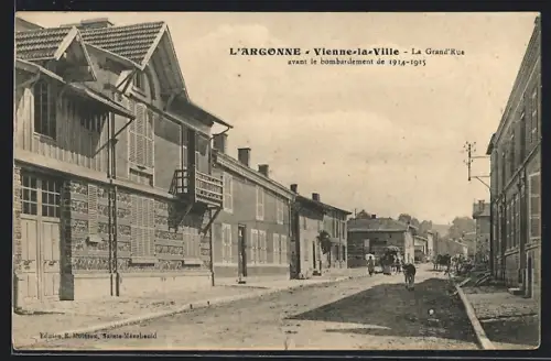 AK Vienne-la-Ville, L`Argonne, La Grand`Rue avant le bombardement de 1914-15