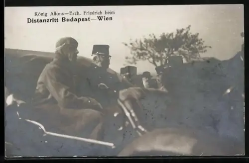 AK König Alfons von Spanien und Erzherzog Friedrich von Österreich beim Distanzritt Budapest - Wien