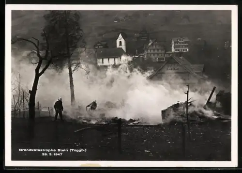 AK Stein /Toggenburg, Brandkatastrophe am 29.03.1947, Feuerwehr kämpft gegen die Flammen