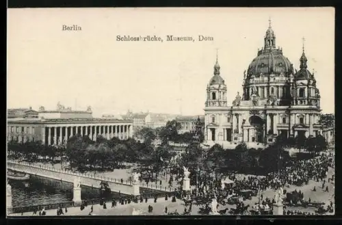 AK Berlin, Schlossbrücke, Museum, Dom