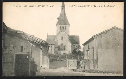 AK St-Remy-sur-Bussy /Marne, La Grande Guerre 1914-17, Le Calvaire