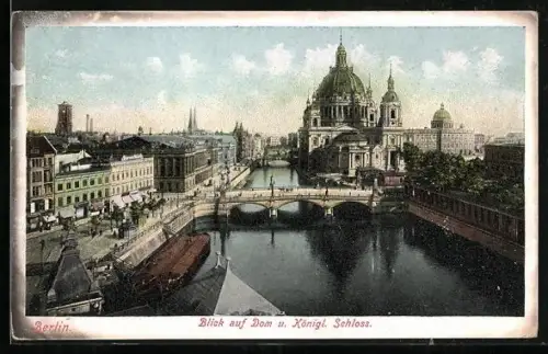 AK Berlin, Blick auf Dom, Königl. Schloss