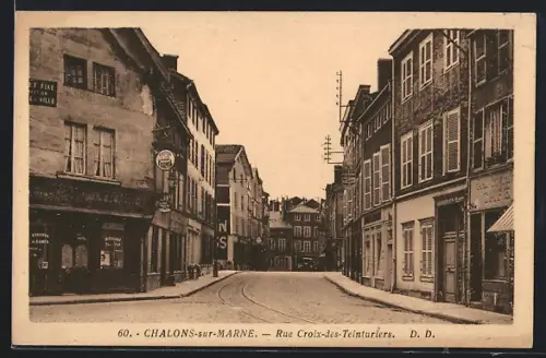 AK Châlons-sur-Marne, Rue Croix-des-Teinturiers